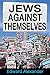 Jews Against Themselves