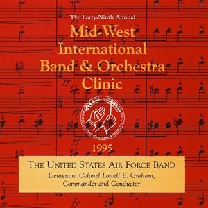 1995 Midwest Clinic: The United States Air Force Band by The United States Air Force Band of the West, Francis Scott Key, Jack Stamp, Umberto Giordano, and Samuel Barber (Audio CD - 1996)