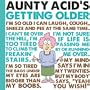 Aunty Acid's Getting Older