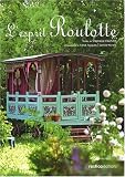 Revue Editions Rustica  / L'esprit Roulotte