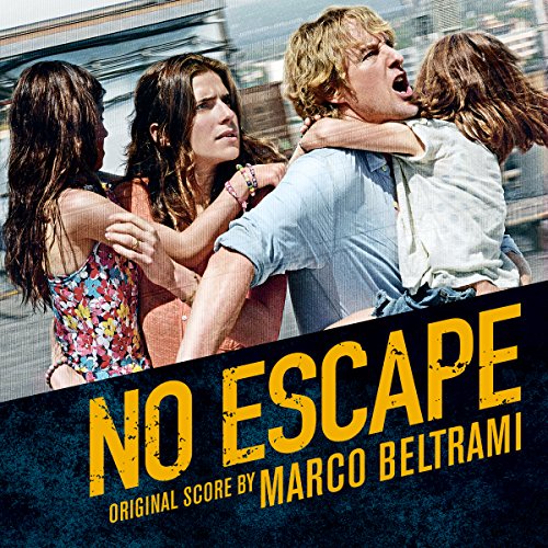 No Escape Marco Beltrami Buck Sanders