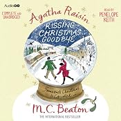 Agatha Raisin and Kissing Christmas Goodbye | M. C. Beaton