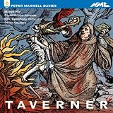 Maxwell Davies - Taverner [Opera Premier]