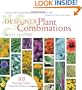 Designer Plant Combinations: 105 Stunning Gardens Using Six Plants or Fewer