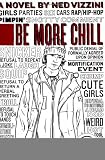 Be More Chill [Paperback] [2005] Reprint Ed. Ned Vizzini