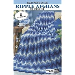 Beginner's Guide Ripple Afghans to Crochet (Leisure Arts Little Books)