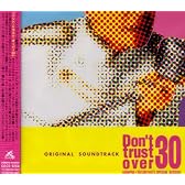 Don’t Trust Over 30
