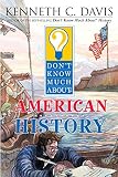 Don't Know Much About American History