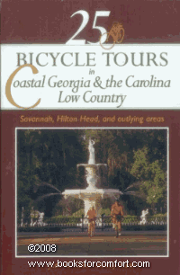 25 Bicycle Tours in Coastal Georgia & the Carolina Low Country: Savannah, Hilton Head, and Outlying Areas (25 Bicycle Tours)