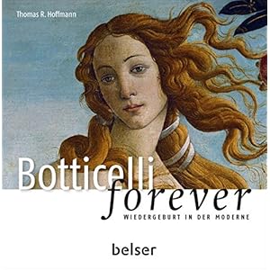 Botticelli forever: Wiedergeburt in der Moderne