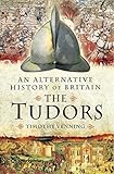 An alternative history of Britain. The Tudors