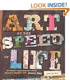 Art at the Speed of Life: motivation + inspiration for making mixed-media art every day