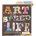 Art at the Speed of Life: motivation + inspiration for making mixed-media art every day