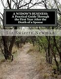 A Widow's Business: A Practical Guide Through the First Year After the Death of a Spouse