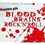Blood' Brains & Rock'N Roll (Ltd)