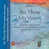 Concordia University Wind Symphony - Be Thou My Vision