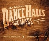 Pat Green's Dance Halls & Dreamers