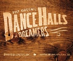 Pat Green's Dance Halls & Dreamers