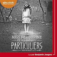 Miss Peregrine et les enfants particuliers | Livre audio Auteur(s) : Ransom Riggs Narrateur(s) : Benjamin Jungers