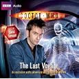 Doctor Who: The Last Voyage: An Exclusive Audio Adventure Read by David Tennant by Dan Abnett and David Tennant