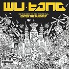 Wu-Tang Meets The Indie Culture Vol. 2: Enter The Dubstep [Explicit]