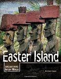 Easter Island (Unearthing Ancient Worlds)