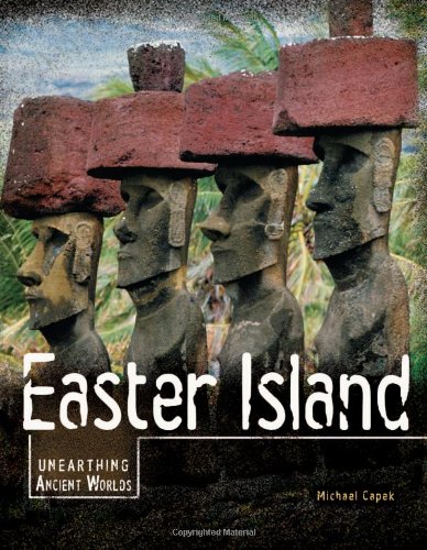 Easter Island (Unearthing Ancient Worlds)