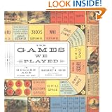 The Games We Played: The Golden Age of Board & Table Games by Margaret Hofer and Kenneth Jackson