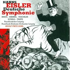 Eisler, H.: Deutsche Sinfonie, Op. 50 (Leipzig, Radio Chorus, Leipzig Radio Symphony, Guhl)