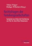 Produkt-Bild: Rechtsfragen der Familiengesellschaften: Symposion aus Anlass der Emeritierung von Professor Dr. Harm Peter Westermann (C.F. M&uuml;ller Wissenschaft)