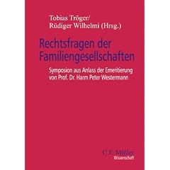 Rechtsfragen der Familiengesellschaften: Symposion aus Anlass der Emeritierung von Professor Dr. Harm Peter Westermann (C.F. M�ller Wissenschaft)