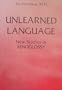 Unlearned Language: New Studies in Xenoglossy