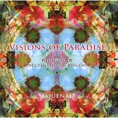 Visions of Paradise-Music of Hildegard Von Bingen