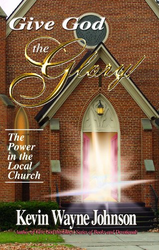Local Experiences: Give God the Glory! series – The Power in the Local Church