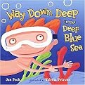 Way Down Deep in the Deep Blue Sea (Reinforced Hardcover)