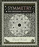 Symmetry: The Ordering Principle (Wooden Books)