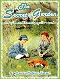 THE SECRET GARDEN By Frances Hodgson Burnett: Annotated and Free Audio-Book Link