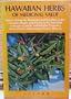 Hawaiian herbs of medicinal value: Found among the mountains and elsewhere in the Hawaiian Islands, and known to the Hawaiians to possess curative and ... most effective in removing physical ailments