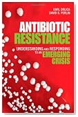 Antibiotic Resistance: Understanding and Responding to an Emerging Crisis (FT Press Science)