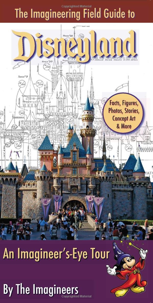 The Imagineering Field Guide to Disneyland: Alex Wright, The ... The Imagineering Field Guide to Disneyland: Alex Wright, The ...