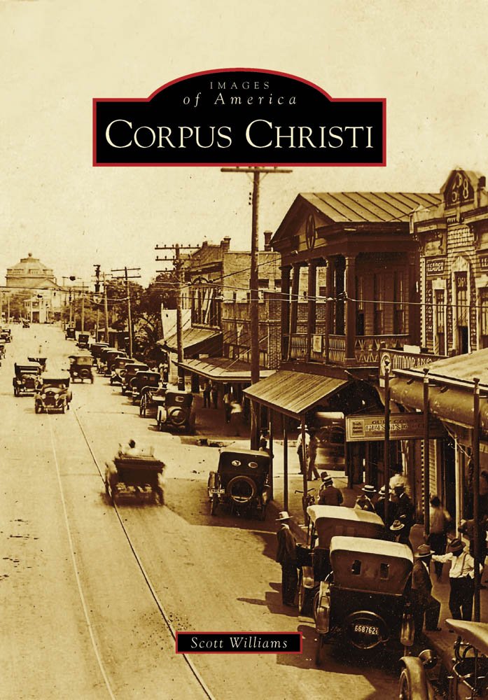 Corpus Christi (Images of America): Scott Williams: 9780738558530 ...
