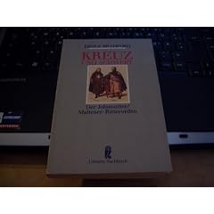Kreuz und Schwert. Der Johanniter/ Malteser- Ritterorden.