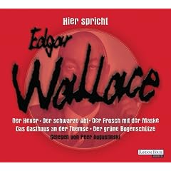 Hier spricht Edgar Wallace: "Der Hexer" / "Der schwarze Abt" / "Der Frosch mit der Maske" / "Das Gasthaus an der Themse" / "Der gr�ne Bogensch�tze"