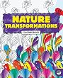 Nature Transformations Coloring Book