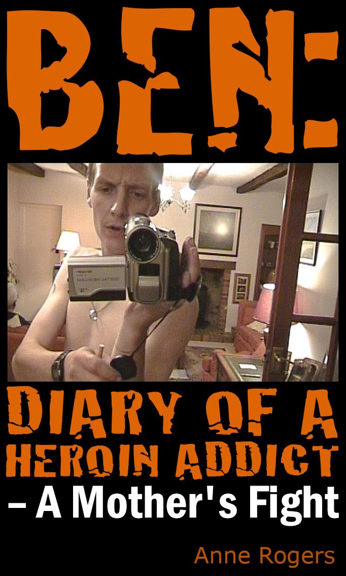 Ben Diary of A Heroin Addict - Kindle edition by Ann Rogers ... Ben Diary of A Heroin Addict - Kindle edition by Ann Rogers ...