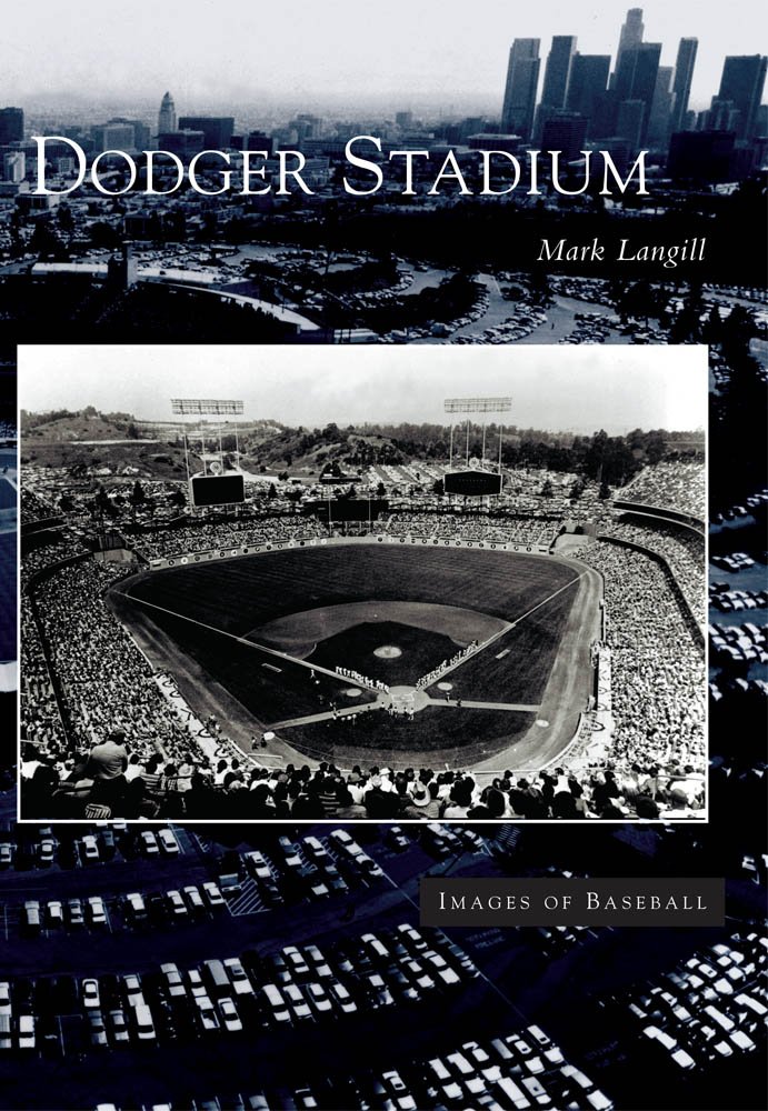 Dodger Stadium (CA) (Images of Baseball): Mark Langill ... Dodger Stadium (CA) (Images of Baseball): Mark Langill ...