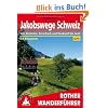 Jakobswege Schweiz: Von Konstanz, Rorschach und Rankweil bis Genf � 36 Etappen. Mit GPS-Tracks