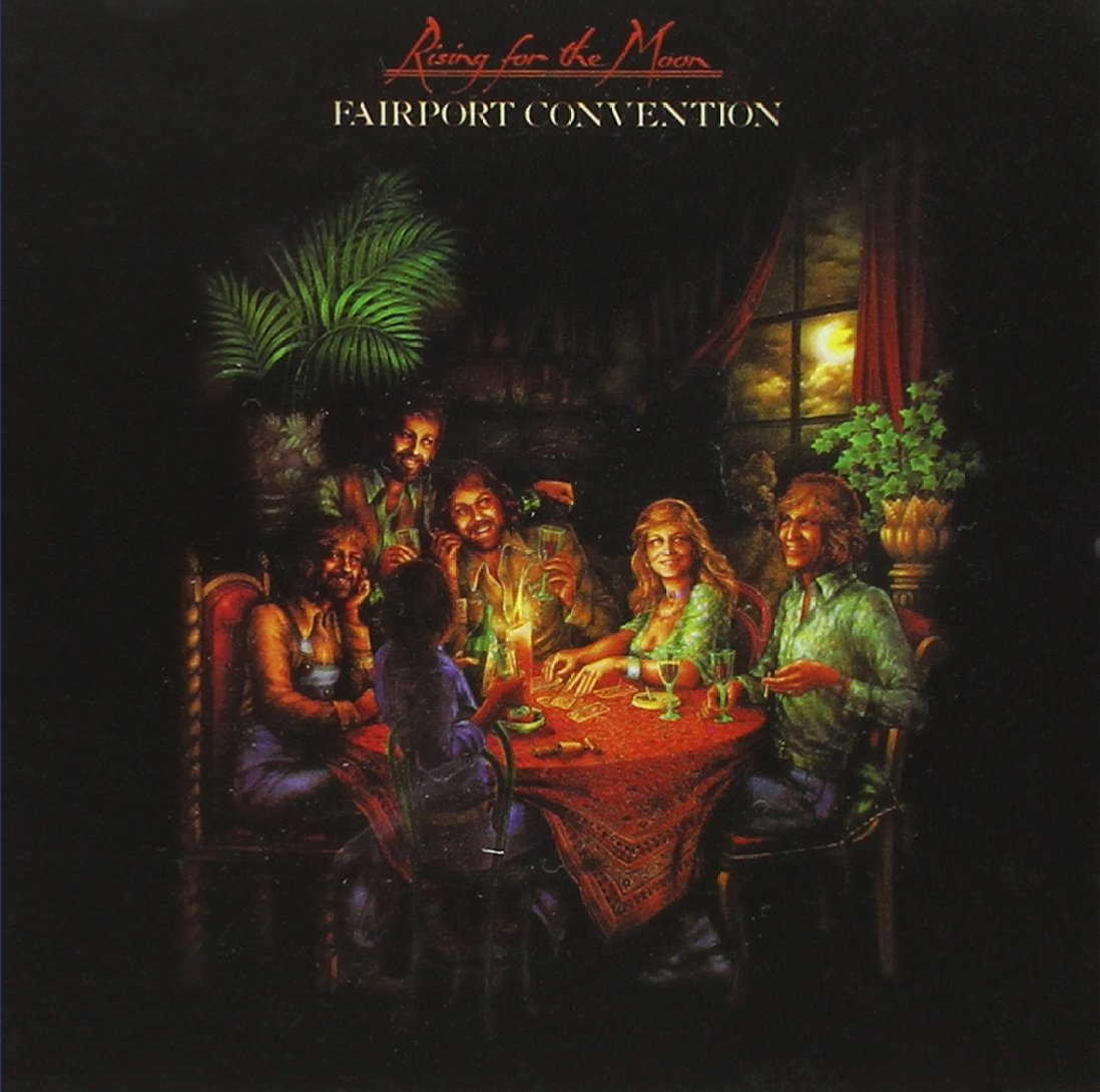 Fairport Convention - Rising for the Moon Fairport Convention - Rising for the Moon