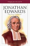 Jonathan Edwards: The Great Awakener (Heroes of the Faith)