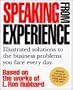 Speaking from Experience: Illustrated Solutions to the Business Problems You Face Everyday